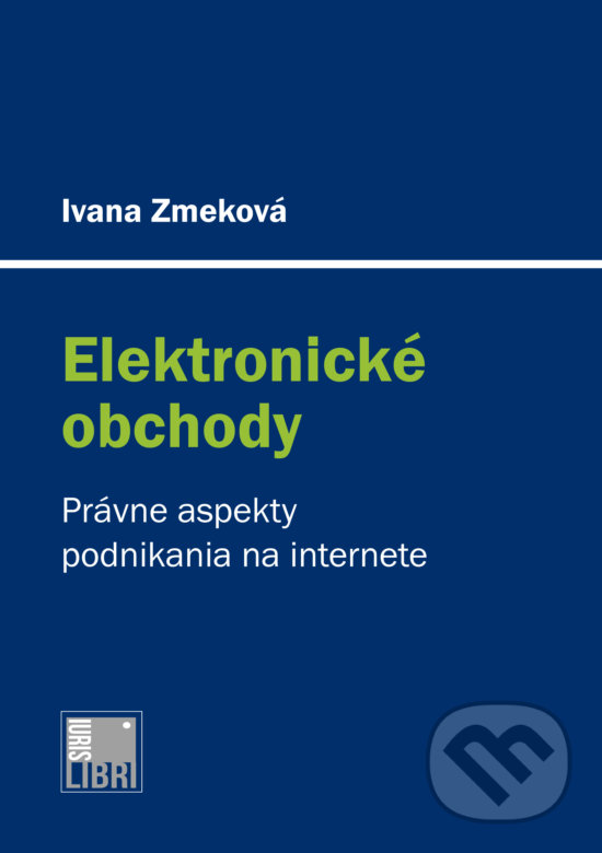 Levně Právne aspekty podnikania na internete - Ivana Zmeková - kniha z kategorie Online marketing