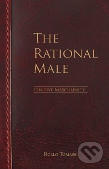 Levně The Rational Male: Positive Masculinity - Rollo Tomassi - kniha z kategorie Psychológia