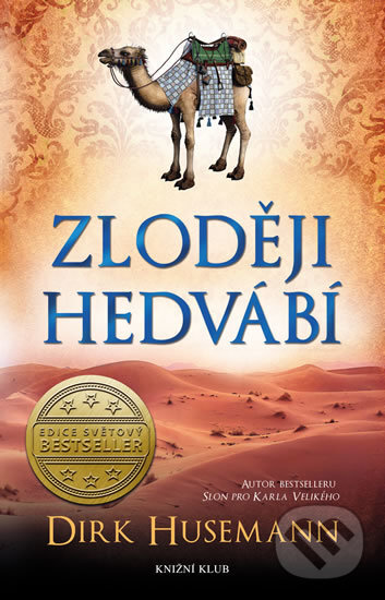 Kniha: Zloději hedvábí (Dirk Husemann). Knižní klub, 2017