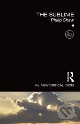 Levně The Sublime - Philip Shaw - kniha z kategorie Humanitné a spoločenské vedy