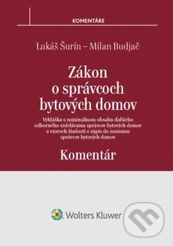 Levně Zákon o správcoch bytových domov (Komentár) - Milan Budjač, Lukáš Šurín - kniha z kategorie Verejná správa