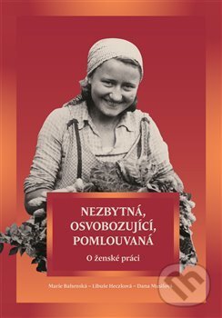 Levně Nezbytná, osvobozující, pomlouvaná - Marie Bahenská - kniha z kategorie Novovek