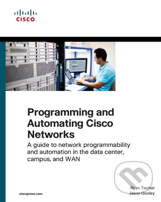 Levně Programming and Automating Cisco Networks (A guide to network programmability and automation in the data center, campus, and WAN) - kniha z kategorie…