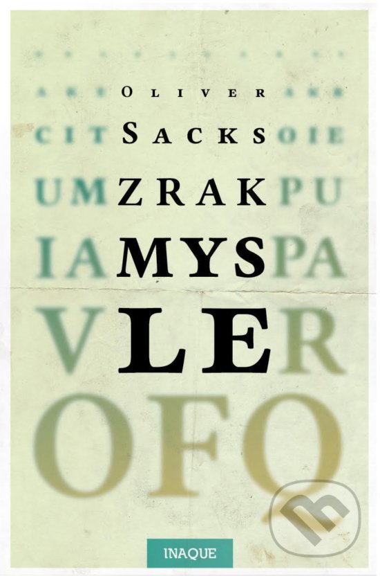 Zrak mysle - Oliver Sacks, Inaque, 2017