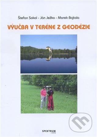 Výučba v teréne z geodézie - Štefan Sokol, STU, 2017