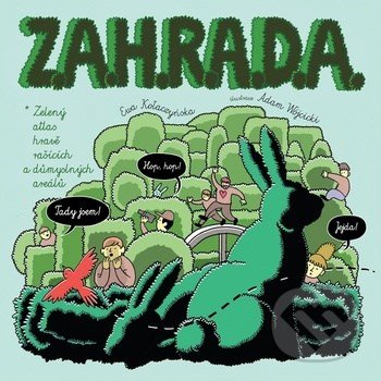 Levně Z.A.H.R.A.D.A. (Zelený atlas hravě rašících a důmyslných areálů) - kniha z kategorie Záhradná architektúra
