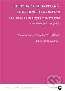 Levně Horizonty kognitivně-kulturní lingvistiky - Irena Vaňková, kolektív autorov - kniha z kategorie Jazyková antropológia