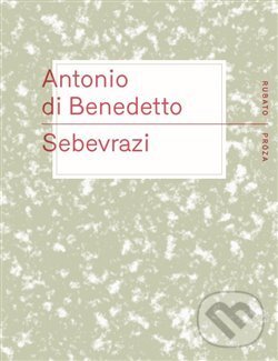 Levně Sebevrazi - Antonio Di Benedetto - kniha z kategorie Detektívky