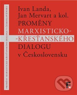 Levně Proměny marxisticko-křesťanského dialogu v Československu - kniha z kategorie Sociológia