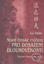 Levně Staré čínské cvičení pro dosažení dlouhověkosti (Tajemství absolutního zdraví) - kniha z kategorie Spiritualita