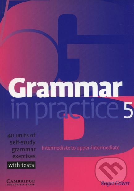 Levně Grammar in Practice 5 - Roger Gower - kniha z kategorie Jazykové učebnice a slovníky