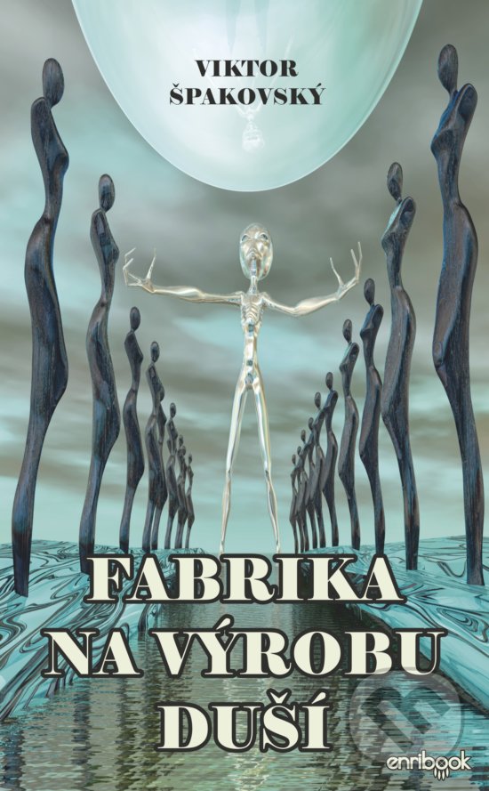 Levně Fabrika na výrobu duší - Viktor Špakovský - kniha z kategorie Záhady a paranormálne javy