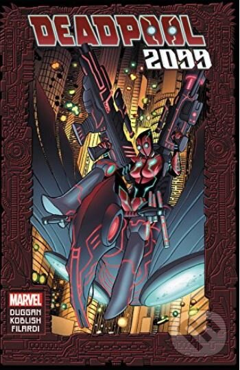 Kniha: Deadpool 2099 (Gerry Duggan). Marvel, 2017