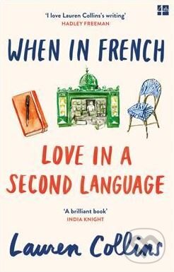 Levně When in French (Love in a Second Language) - Lauren Collins - kniha z kategorie Beletria