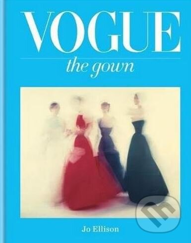 Levně Vogue (The Gown) - Jo Ellison - kniha z kategorie Móda