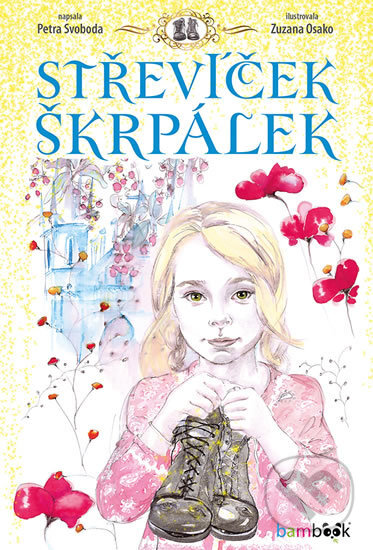 Levně Střevíček Škrpálek - Petra Svoboda, Zuzana Osako (ilustrátor) - kniha z kategorie Beletria