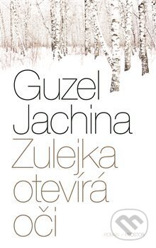 Zulejka otevírá oči - Guzel Jachina, Prostor, 2017