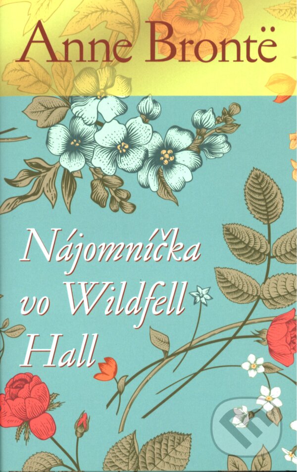Levně Nájomníčka vo Wildfell Hall - Anne Bronte - kniha z kategorie Romantické