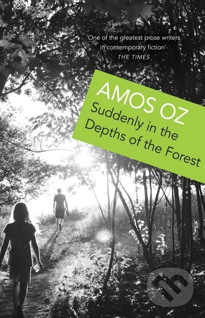 Levně Suddenly In the Depths of the Forest - Amos Oz - kniha z kategorie Beletria