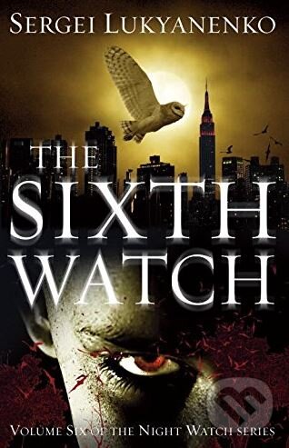 Levně The Sixth Watch - Sergei Lukyanenko - kniha z kategorie Fantasy