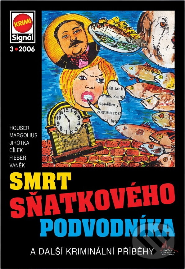 Kniha: Smrt sňatkového podvodníka a další kriminální příběhy (Pražská vydavatelská společnost). Pražská vydavatelská společnost, 2006