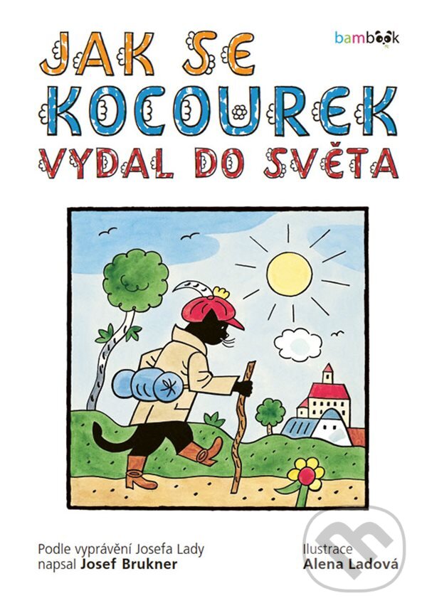 Levně Jak se kocourek vydal do světa - Alena Ladová, Josef Brukner - kniha z kategorie Pre deti a mládež