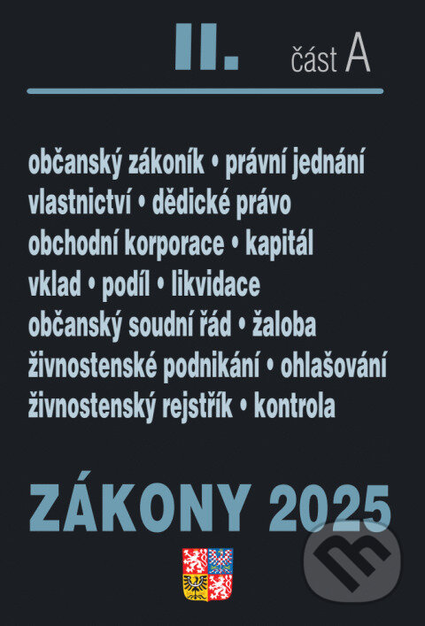 Levně Zákony II. A / 2025 - Občanský zákoník (Obchodní korporace, Občanský soudní řád, Živnostenský zákon) - kniha z kategorie Občianske právo
