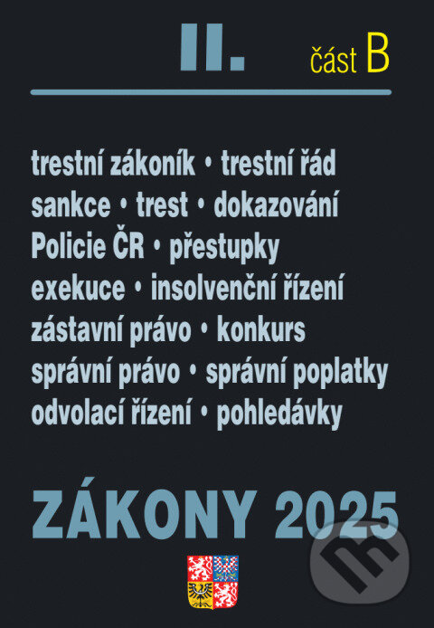Levně Zákony II. B / 2025 - Trestní právo (Trestní zákoník, Trestní řád, Policejní sbor, Exekuce, Insolvenční zákon, Správní řád) - kniha z kategorie…
