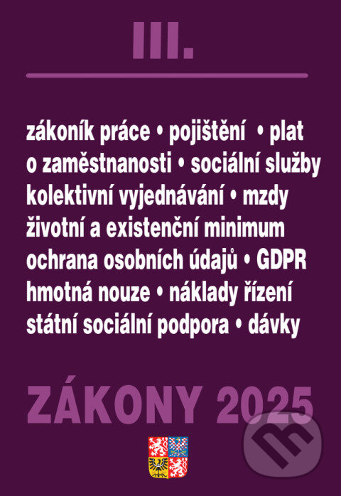 Kniha: Zákony III / 2025 - Zákoník práce, Pojištění, Sociální služby (Poradce s.r.o.). Poradce s.r.o., 2025