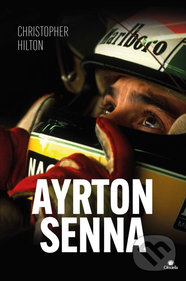E-kniha: Ayrton Senna (Christopher Hilton). Citadella, 2025