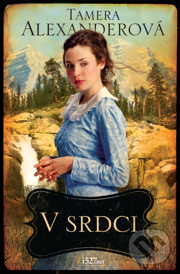 Kniha: V srdci (Tamera Alexander)