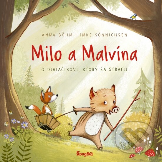 Kniha: Milo a Malvína: O diviačikovi, ktorý sa stratil (Anna Böhm a Imke Sönnichsen)