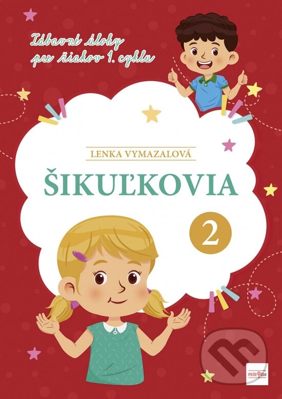 Levně Šikuľkovia 2 (Zábavné úlohy pre žiakov 1. cyklu) - Lenka Vymazalová - kniha z kategorie Hravé úlohy
