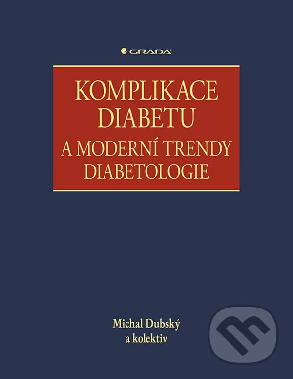Levně Komplikace diabetu a moderní trendy diabetologie - Michal Dubský - kniha z kategorie Nefrológia a gastroenterológia