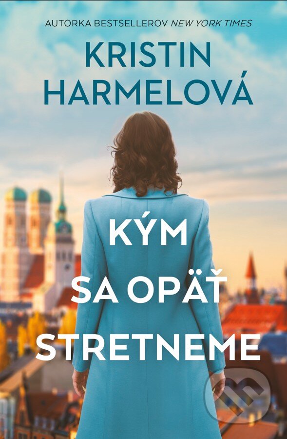 Levně Kým sa opäť stretneme - Kristin Harmel - kniha z kategorie Spoločenská beletria