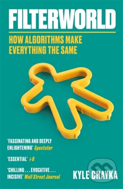 Levně Filterworld: How Algorithms Flattened Culture - Kyle Chayka - kniha z kategorie Biznis a manažment