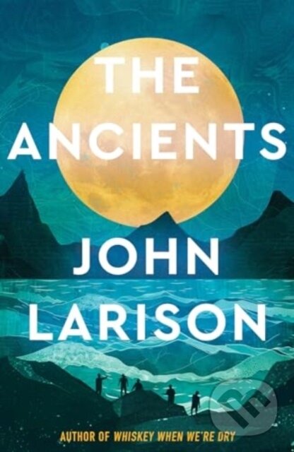 Levně The Ancients - John Larison - kniha z kategorie Sci-fi