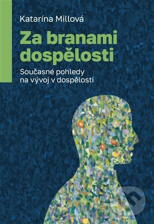 Levně Za branami dospělosti (Současné pohledy na vývoj v dospělosti) - kniha z kategorie Psychológia