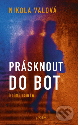 Levně Prásknout do bot - Nikola Valová - kniha z kategorie Thrillery