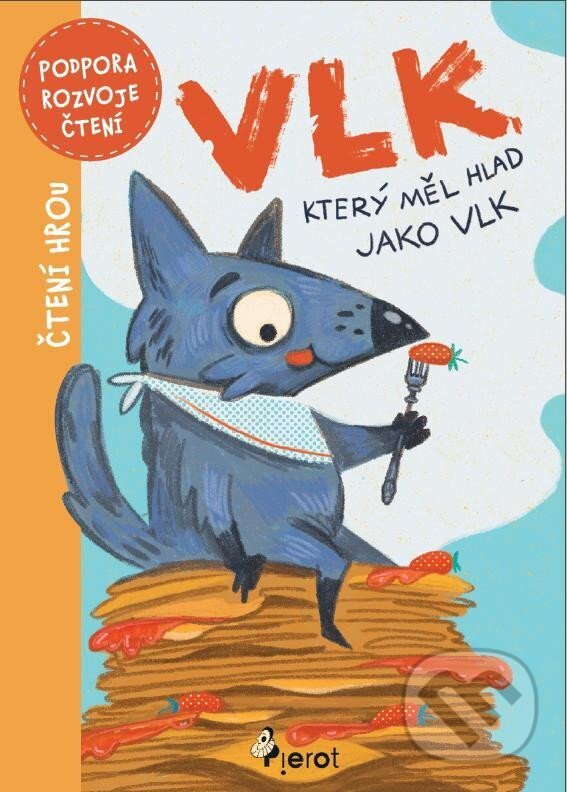 Kniha: Vlk, který měl hlad jako vlk (Pierot)