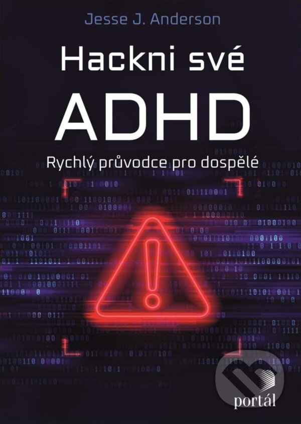 Levně Hackni své ADHD (Rychlý průvodce pro dospělé) - J. Jesse Anderson - kniha z kategorie Psychoterapia