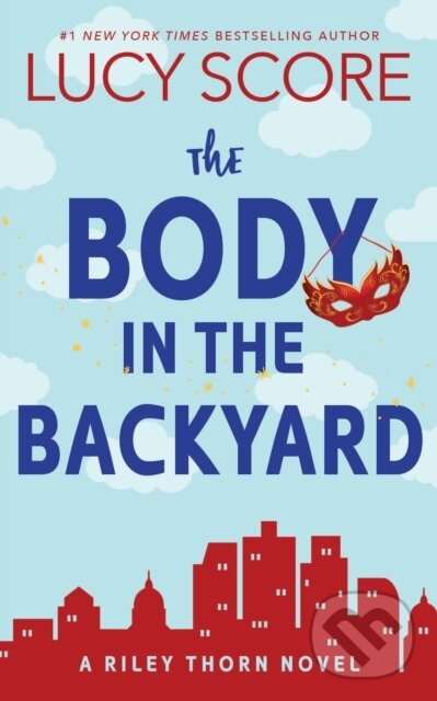 Levně The Body in the Backyard (A Riley Thorn Novel) - Lucy Score - kniha z kategorie Thrillery