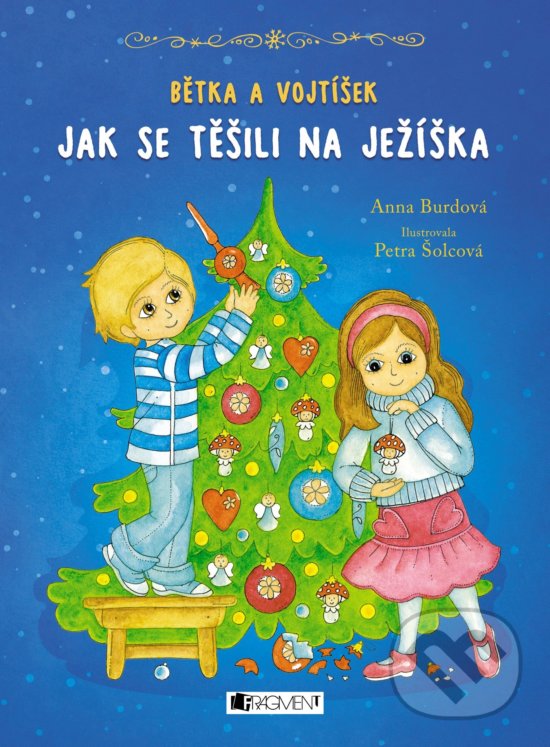 Levně Bětka a Vojtíšek: Jak se těšili na Ježíška - Anna Burdová - kniha z kategorie Rozprávky