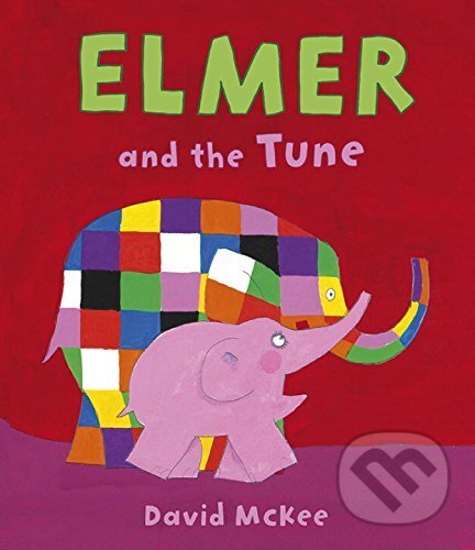 Elmer and the Tune - David McKee, Andersen, 2017