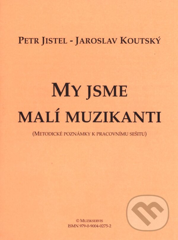Levně My jsme malí muzikanti (Metodické poznámky k pracovnímu sešitu) - kniha z kategorie Základné umelecké školy
