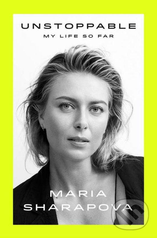 Kniha: Unstoppable (Maria Sharapova)