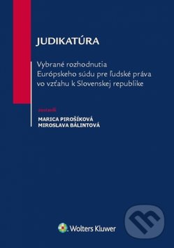 Levně Judikatúra: Vybrané rozhodnutia ESĽP vo vzťahu k Slovenskej republike - kniha z kategorie Medzinárodné právo