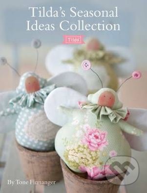 Levně Tilda's Seasonal Ideas Collection - Tone Finnanger - kniha z kategorie Hobby