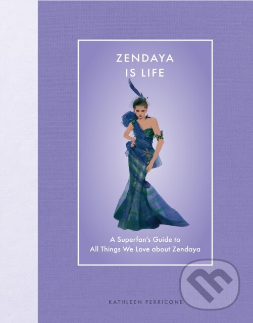 Levně Zendaya Is Life (A Superfan’s Guide to All Things We Love about Zendaya) - kniha z kategorie Autobiografie