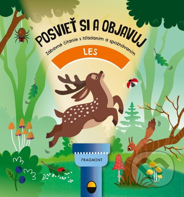Levně Posvieť si a objavuj: LES (Zábavné čítanie s hľadaním a spoznávaním) - kniha z kategorie Hravé úlohy
